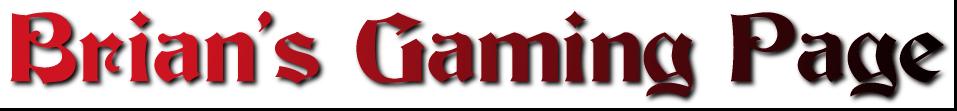 [ Brian's Gaming Page ]
