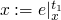 $x := e|^{t_1}_x$