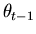 $\theta_{t-1}$